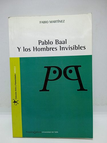Pablo Baal Y Los Hombres Invisibles - Fabio Martínez 