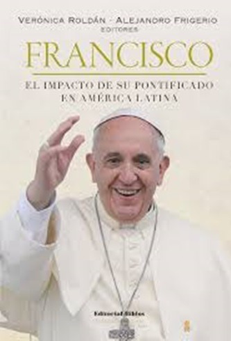 Francisco El Impacto De Su Pontificado En América Latina