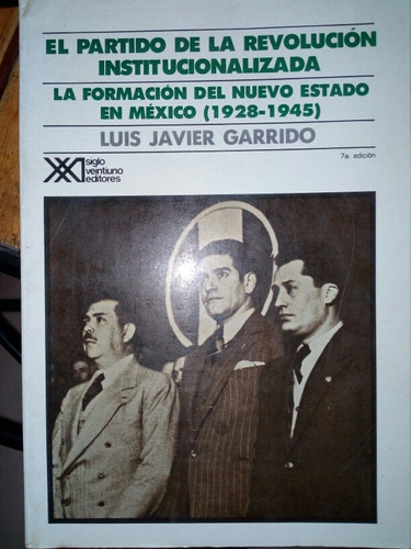 El Partido De La Revolución Institucionalizada Luis Javier G
