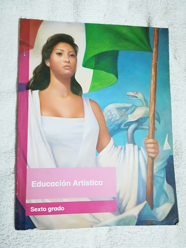 Libro Educación Artística, Sexto Grado.