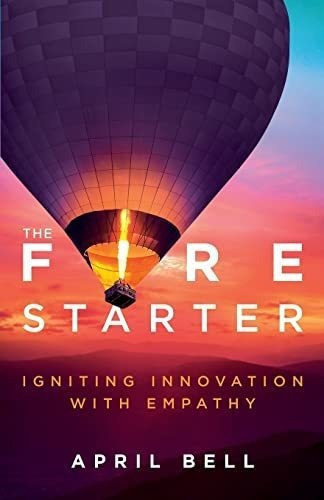The Fire Starter Igniting Innovation With Empathy -., De Bell, Ap. Editorial New Degree Press En Inglés