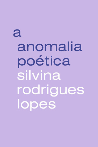 A anomalia poética, de Lopes, Silvina Rodrigues. Editora BRO Global Distribuidora Ltda, capa mole em português, 2019
