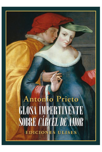 Glosa Impertinente Sobre Cárcel De Amor (libro Original)