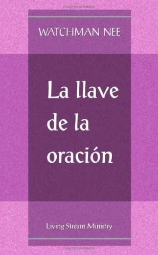 Libro: La Llave De La Key To Prayer (spanish Edition)