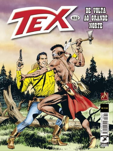 Tex 632: De Volta Ao Grande Norte, De Boselli, Mauro. Editora Mythos, Capa Mole Em Português