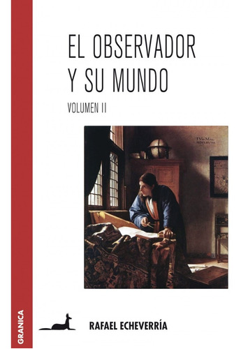 Observador Y Su Mundo - Vol 2 - Echeverria - Granica Libro