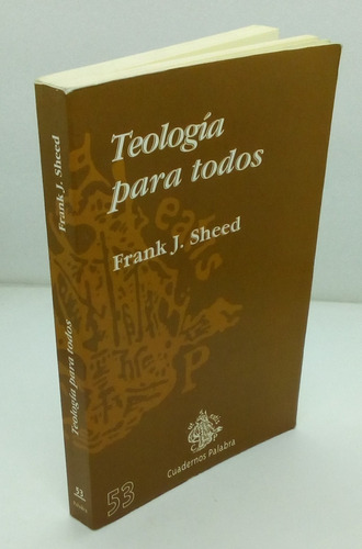Teología Para Todos.                        Frank J. Scheed.