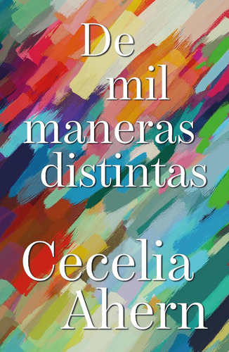Libro De Mil Maneras Distintas - Cecelia Ahern - Umbriel