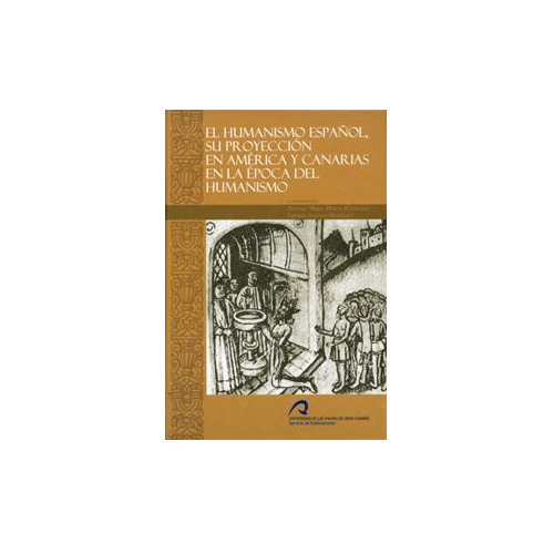 Humanismo Español, Su Proyeccion En America Y Canarias En La