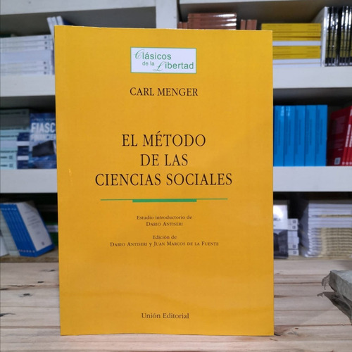 El Método De Las Ciencias Sociales - C Menger - Unión Editor