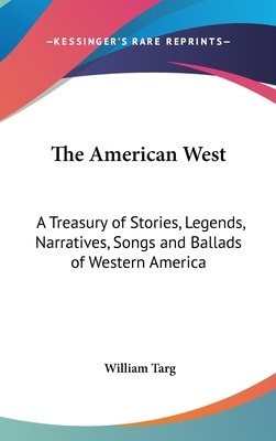 Libro The American West: A Treasury Of Stories, Legends, ...