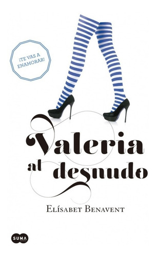 Valeria Al Desnudo - Elisabet Benavent - Suma - Libros