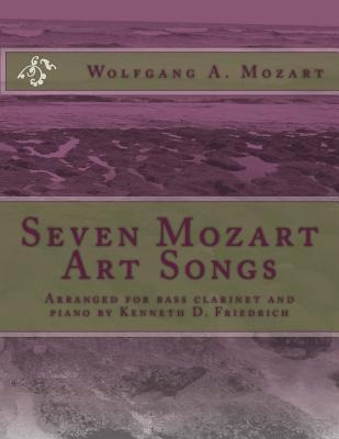 Seven Mozart Art Songs : Arranged For Bass Clarinet And P...