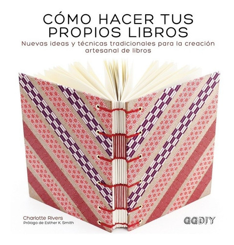 Cómo Hacer Tus Propios Libros - Charlotte Rivers - Ed. Gg