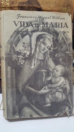 Vida De María. La Madre De Jesús. Herder. Pasta Dura. 1953.