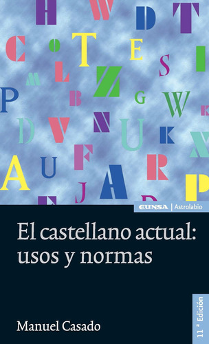 El Castellano Actual: Usos Y Normas