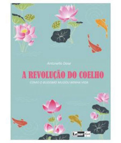 A Revolução Do Coelho: Como O Budismo Mudou Minha Vida, De Dose, Antonello. Editora Lemar, Capa Mole Em Português