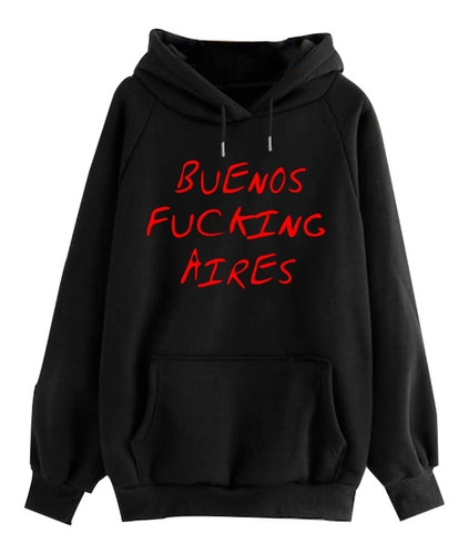 Buzo Buenos Fucking Aires Algodon Frisa Unisex