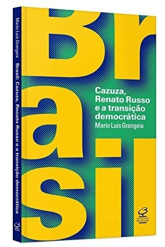 Libro Brasil Cazuza Renato Russo E A Transição Democrática C