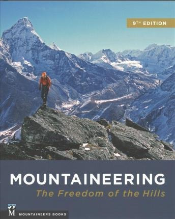 Mountaineering: The Freedom Of The Hills - The Mountainee...