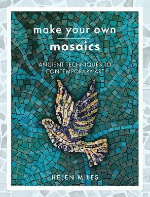 Libro Make Your Own Mosaics : Ancient Techniques To Conte...