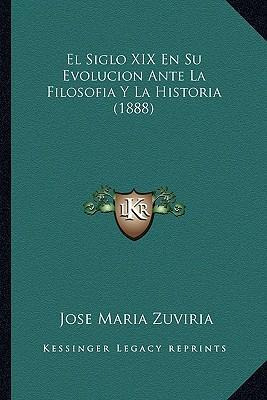 Libro El Siglo Xix En Su Evolucion Ante La Filosofia Y La...