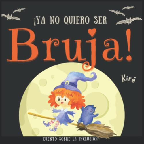 ¡ya No Quiero Ser Bruja! Cuento Sobre La Inclusion : Histori