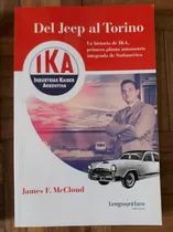 Comprar Del Jeep Al Torino. La Historia De Ika, Primera Planta Autom