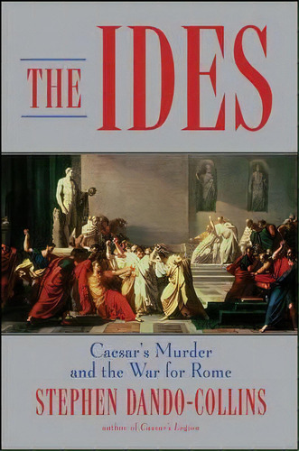 The Ides, De Stephen Dando-collins. Editorial Turner Publishing Company, Tapa Dura En Inglés