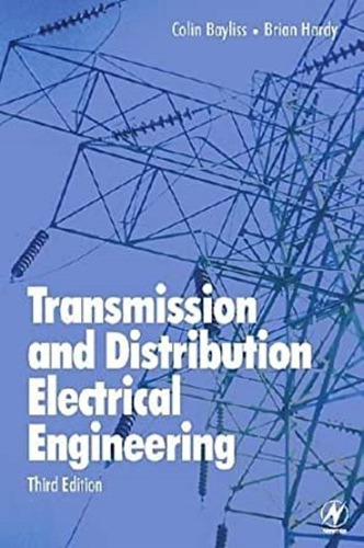 Transmission And Distribution Electrical Engineering 3th Ed.
