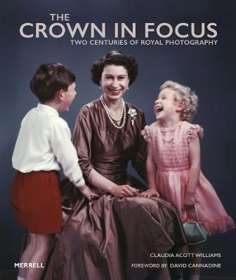 Libro The Crown In Focus : Two Centuries Of Royal Photogr...