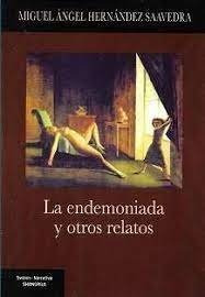 Libro La Endemoniada Y Otros Relatos - Miguel Angel Herna...