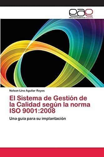 Libro: El Sistema De Gestión De La Calidad Según La Norma 