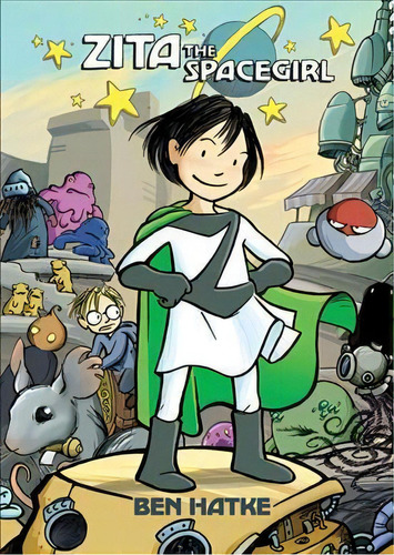 Zita The Spacegirl, De Ben Hatke. Editorial Roaring Brook Press, Tapa Dura En Inglés