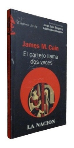 El Cartero Llama Dos Veces. James M. Cain. La Nación&-.