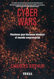 Cyber Wars  Hackeos Que Hicieron Temblar El Mundo Empres...
