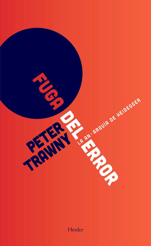 Fuga Del Error La An-arquía De Heidegger Peter Trawny Herder