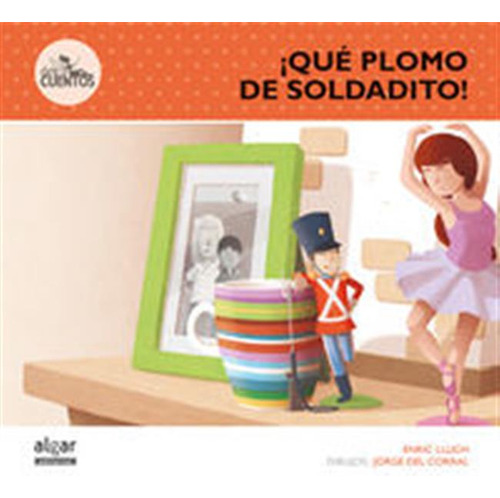 Que Plomo De Soldadito - Del Corral,jorge