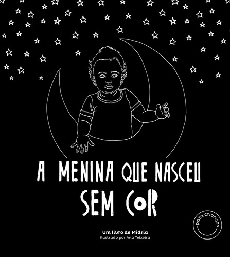 A Menina que Nasceu sem Cor, de Pereira da Silva, Midria. Editora Pólen Produção Editorial Ltda., capa mole em português, 2020