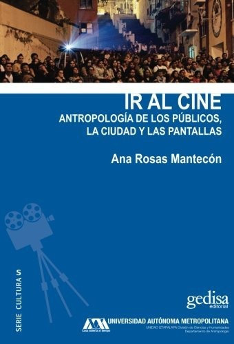 Ir Al Cine, De Mantecon, Ana Rosas., Vol. Abc. Editorial Gedisa, Tapa Blanda En Español, 1