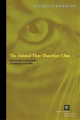 The Animal That Therefore I Am, De Jacques Derrida. Editorial Fordham University Press, Tapa Blanda En Inglés