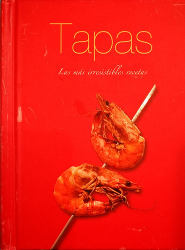 Tapas Las Más Irresistibles Recetas - Parragon