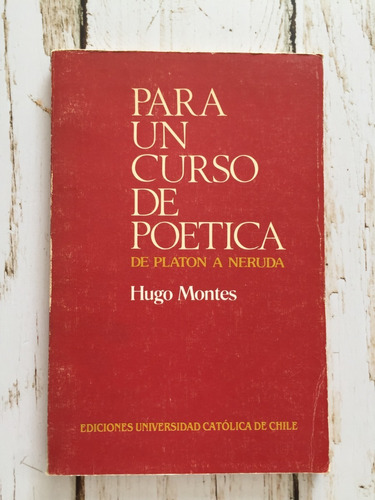 Para Un Curso De Poética / Hugo Montes