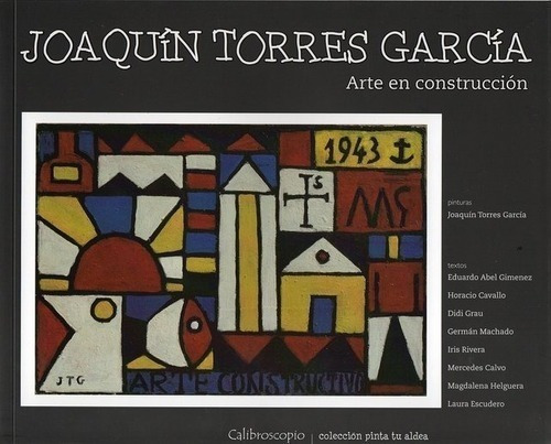 Libro - Joaquin Torres Garcia - Arte En Construccion