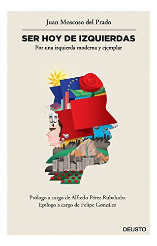 Libro Ser Hoy De Izquierdas De Juan Moscoso Del Prado Ed: 1