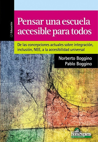 Pensar Una Escuela Accesible Para Todos. Boggino Homosapiens