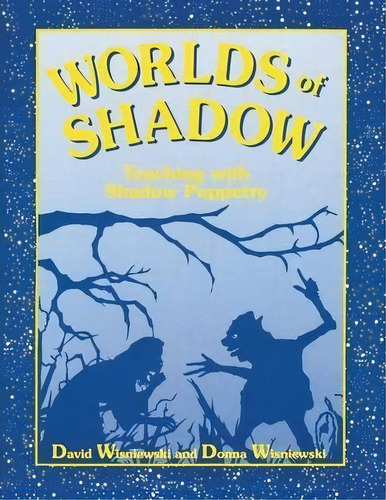 Worlds Of Shadow : Teaching With Shadow Puppetry, De David Wisniewski. Editorial Abc-clio, Tapa Blanda En Inglés