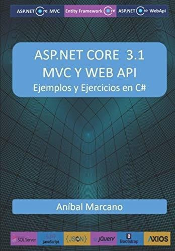 Asp Core 3.1 Mvc Y Web Api Ejemplos Y Ejercicio, De Marcano, Aní. Editorial Independently Published En Español