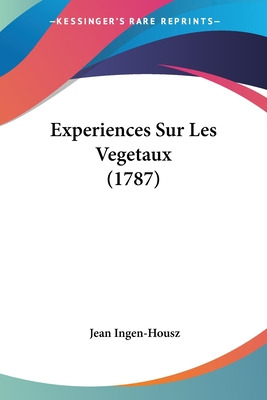 Libro Experiences Sur Les Vegetaux (1787) - Ingen-housz, ...