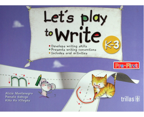 Let's Play To Write K-3 Pre-first, De Montenegro, Alicia Sabugo, Pamela Villegas, Kiku Ko., Vol. 1. Editorial Trillas, Tapa Blanda En Inglés, 2017